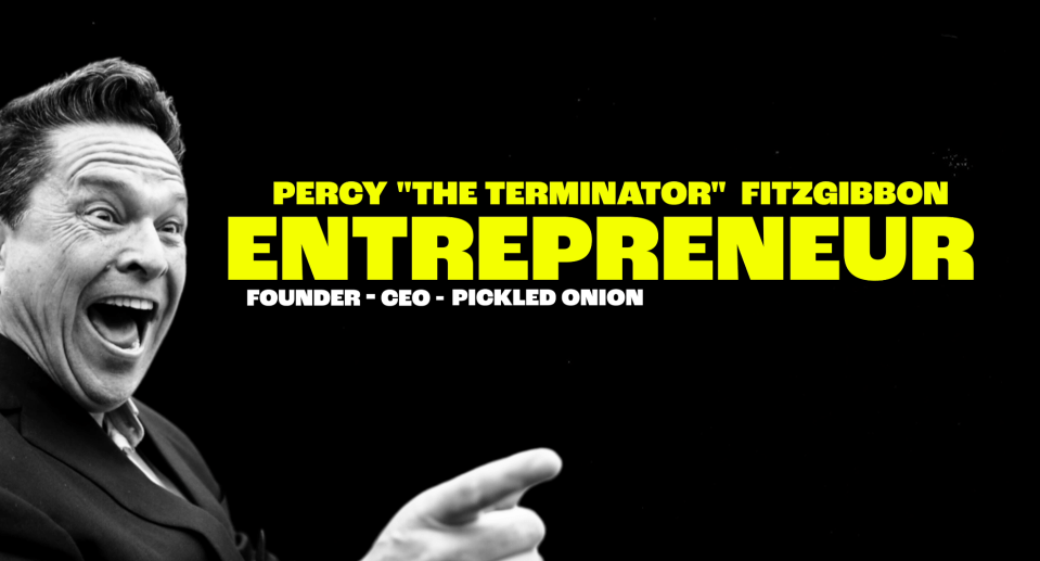 Percy "The Terminator" Fitzgibbon, Founder & CEO of Pickled Onion.